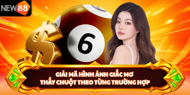 Giải mã hình ảnh giấc mơ thấy chuột theo từng trường hợp